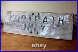 Vintage Wood & Metal Footpath Only Sign. Antique Rustic Garden Decorative Sign