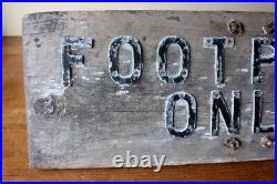 Vintage Wood & Metal Footpath Only Sign. Antique Rustic Garden Decorative Sign